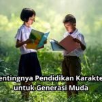 pentingnya-pendidikan-karakter-untuk-generasi-muda